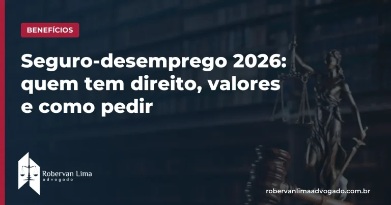 Seguro-desemprego 2026: quem tem direito, valores e como pedir